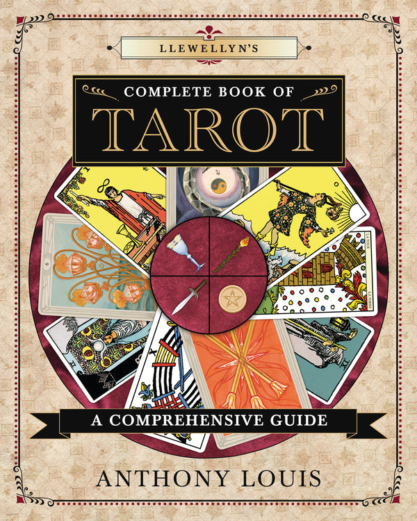 Llewellyn's Complete Book of Tarot by Anthony Louis