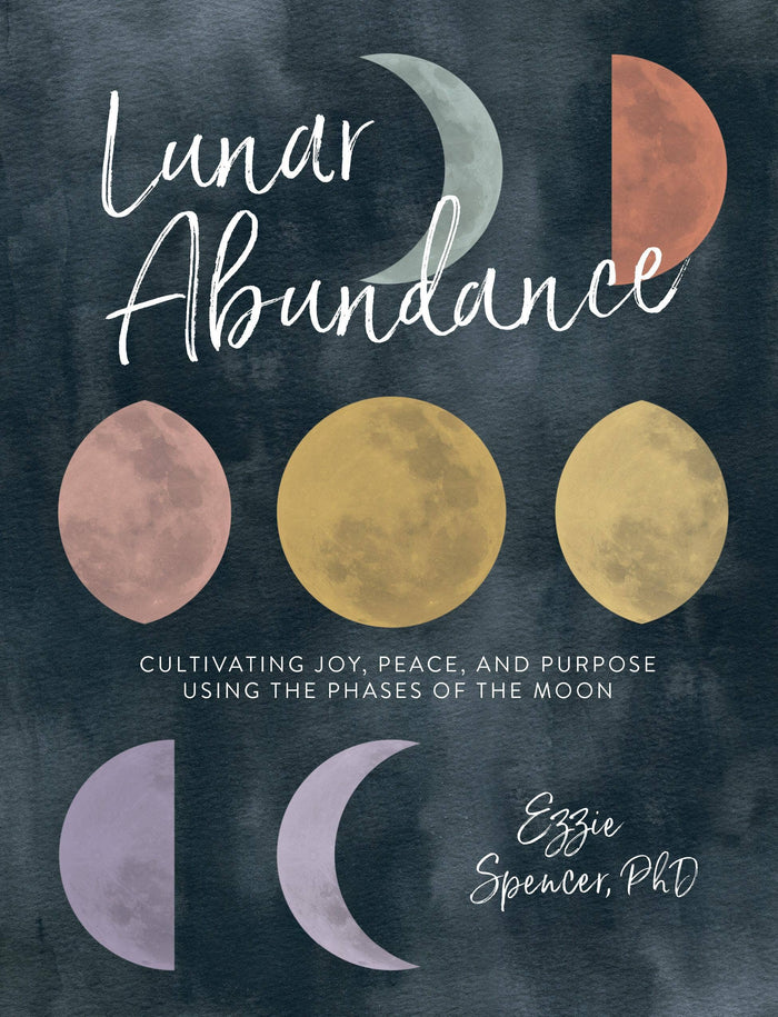 Lunar Abundance by Ezzie Spencer, PhD