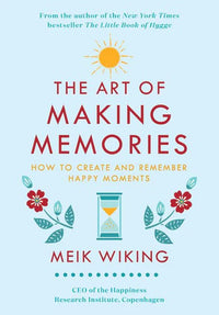 Art of Making Memories by Meik Wiking