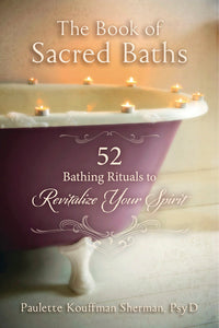 Book of Sacred Baths by Paulette Kouffmann Sherman