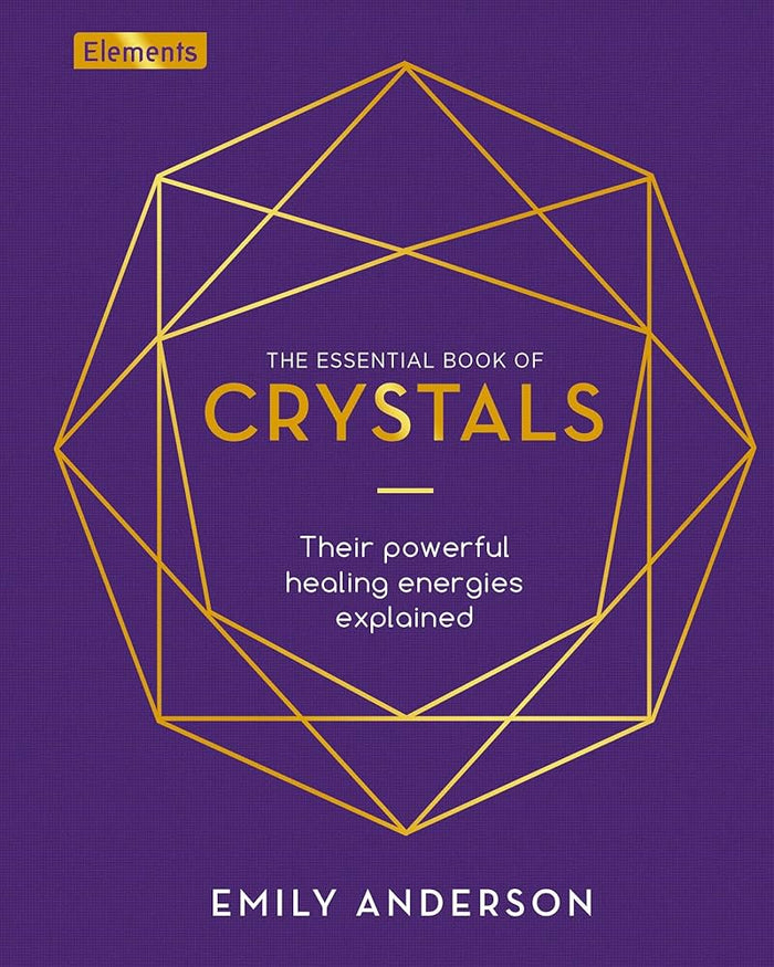 Essential Book Of Crystals by Emily Anderson