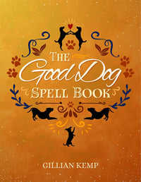 Good Dog Spell Book by Gillian Kemp