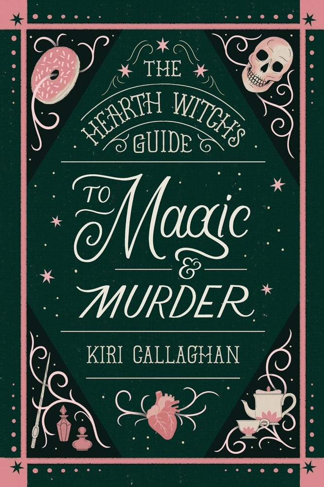 Hearth Witch's Guide to Magic & Murder by Kiri Callaghan