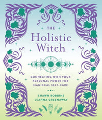Holistic Witch by Shawn Robbins and Leanna Greenaway