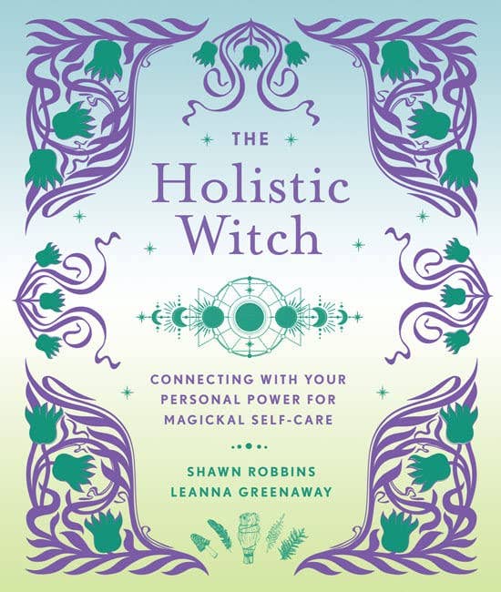 Holistic Witch by Shawn Robbins and Leanna Greenaway