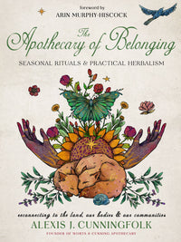 Apothecary of Belonging by Alexis J. Cunningfolk