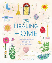 Healing Home by Amy Leigh Mercree