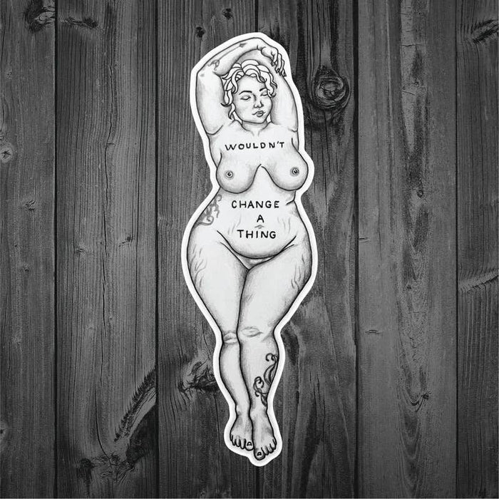 Wouldn't Change a Thing Self-Love Vinyl Sticker