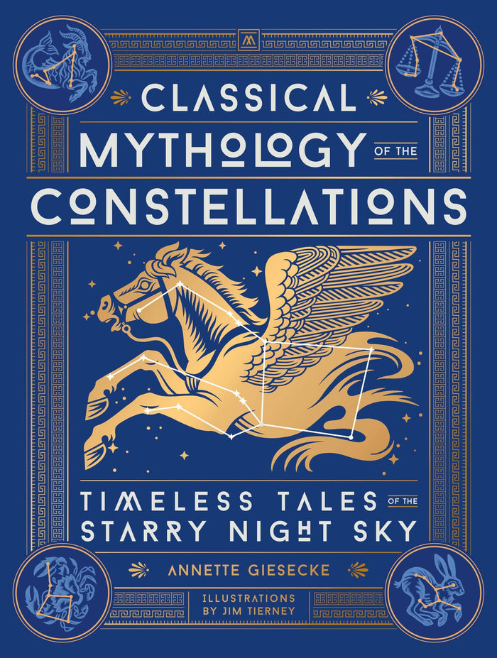 Classical Mythology of the Constellations by Annette Giesecki