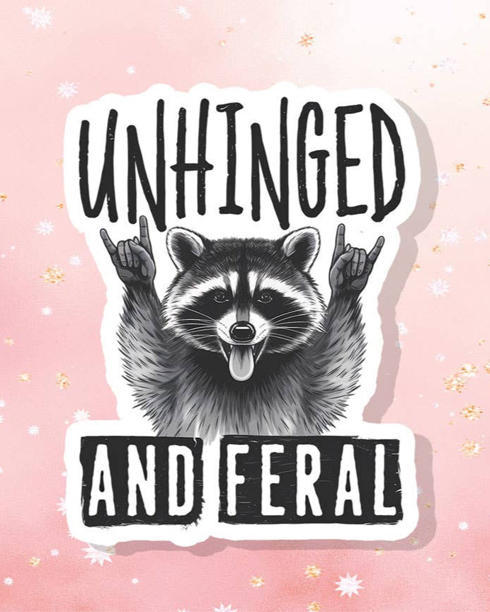 Unhinged and Feral Raccoon Vinyl Sticker