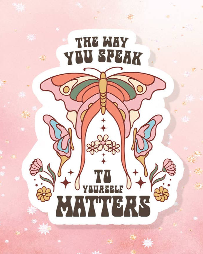 The Way You Speak To Yourself Matters Vinyl Sticker
