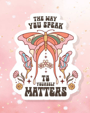 The Way You Speak To Yourself Matters Vinyl Sticker