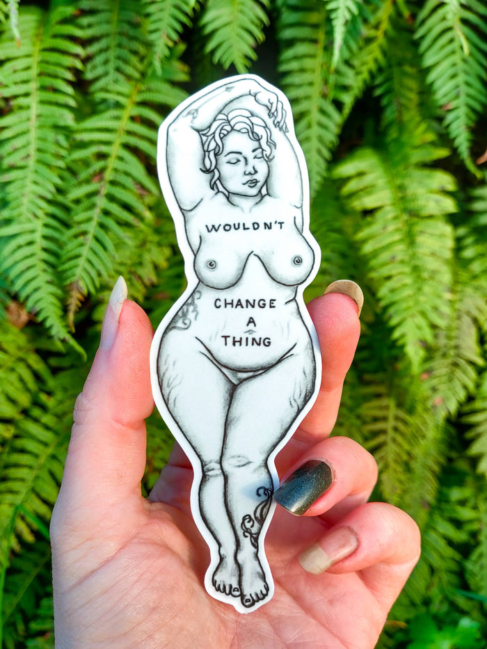 Wouldn't Change a Thing Self-Love Vinyl Sticker
