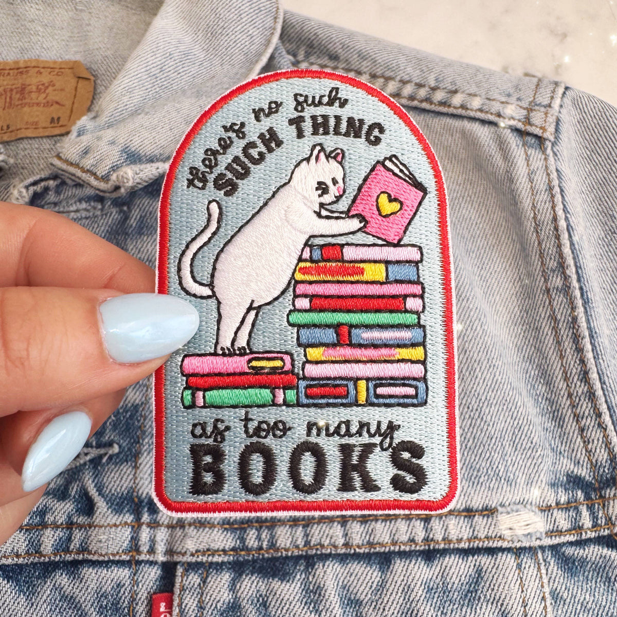 There's No Such Thing as Too Many Books Embroidered Patch