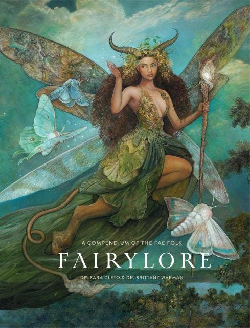 Fairylore by Dr. Sara Cleto & Dr. Brittany Warman