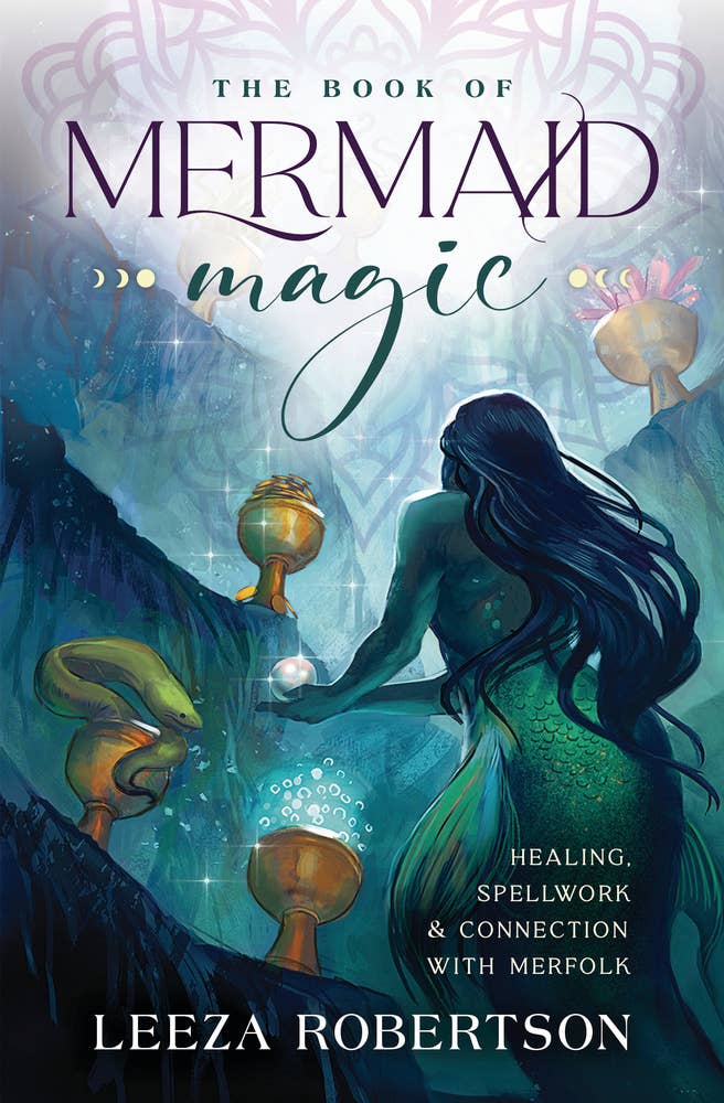 The Book Of Mermaid Magic by Leeza Robertson
