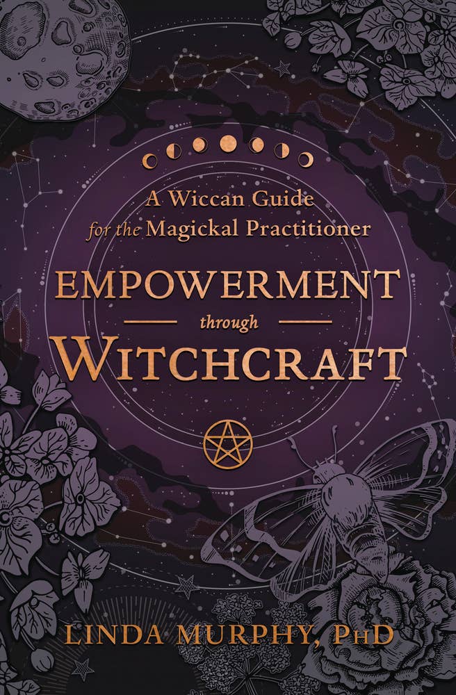 Empowerment Through Witchcraft by Linda Murphy, PhD