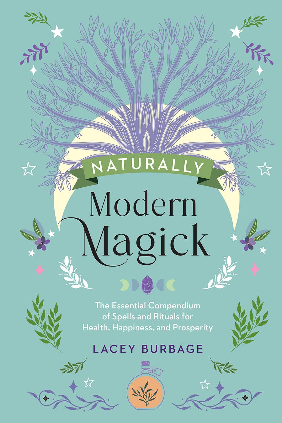 Naturally Modern Magick by Lacey Burbage