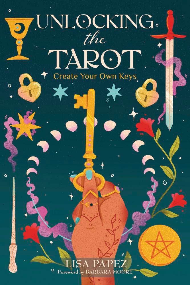Unlocking The Tarot by Lisa Papez