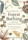 Your Guide to Forest Bathing: Expanded Edition by M. Amos Clifford