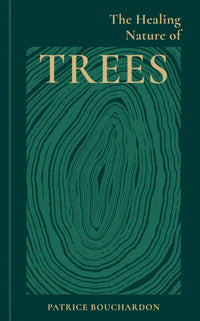 Healing Nature of Trees by Patrice Bouchardon