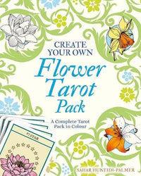 Create Your Own Flower Tarot Pack by Sahar Huneidi-Palmer