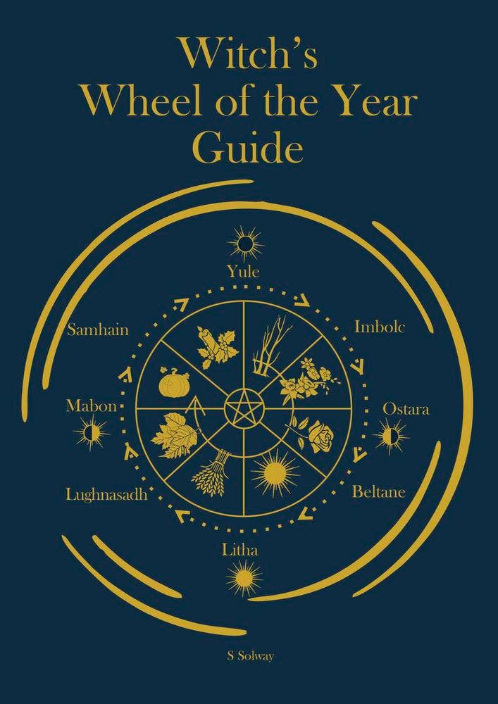 Witch's Wheel Of The Year Guide by Siri Solway Brumby
