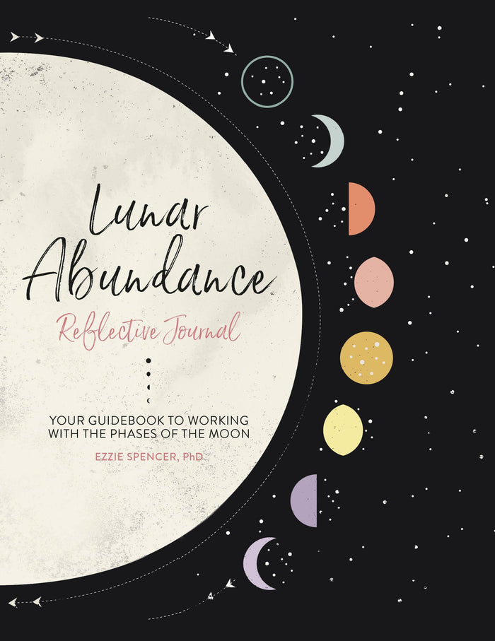 Lunar Abundance Reflective Journal by Ezzie Spencer, PhD