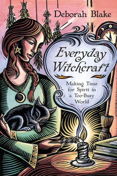 Everyday Witchcraft by Deborah Blake