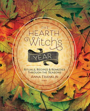 The Hearth Witch's Year by Anna Franklin