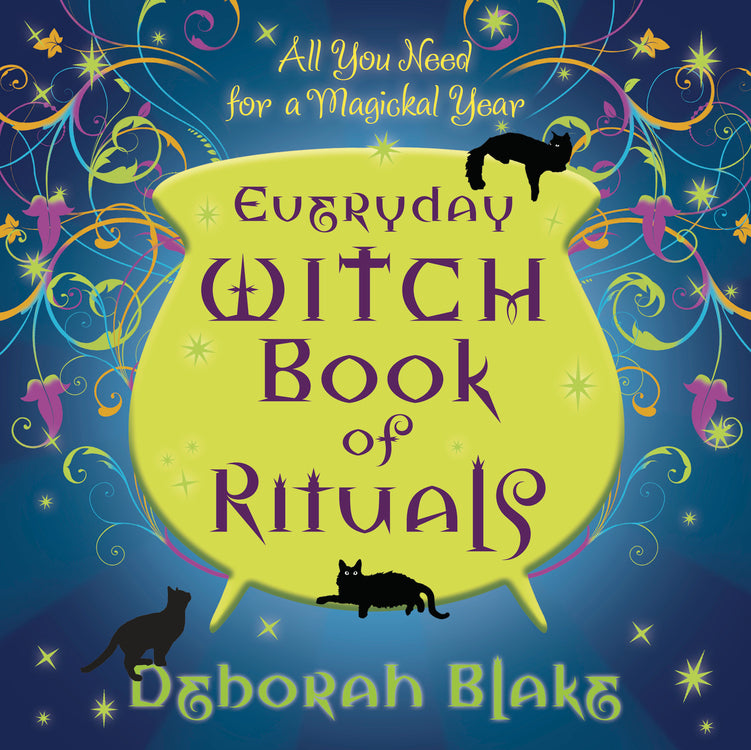Everyday Witch Book of Rituals by Deborah Blake