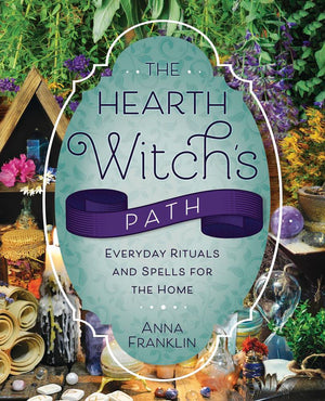 The Hearth Witch's Path by Anna Franklin