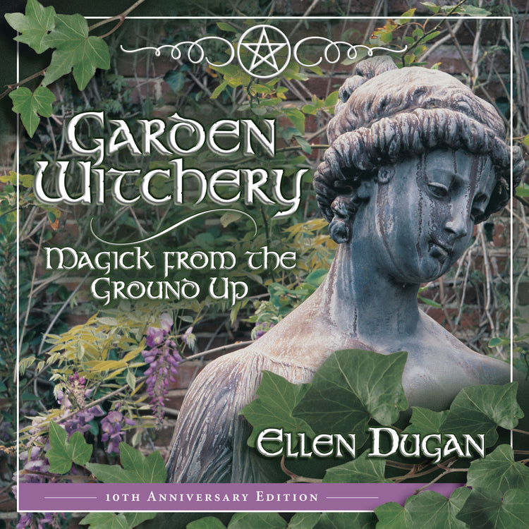 Garden Witchery by Ellen Dugan