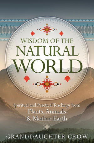 Wisdom of the Natural World by Granddaughter Crow