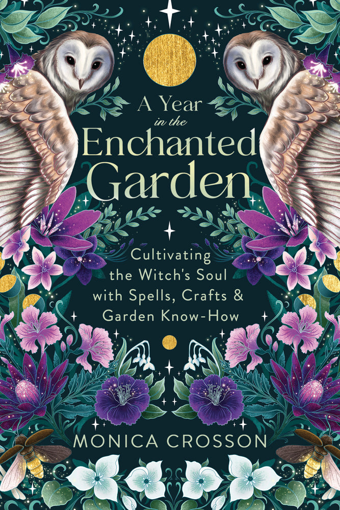 A Year in the Enchanted Garden by Monica Crosson