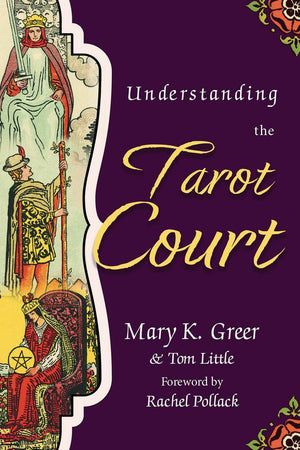 Understanding the Tarot Court by Mary K. Greer