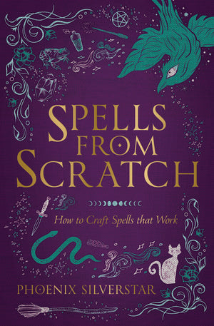 Spells From Scratch by Phoenix Silverstar