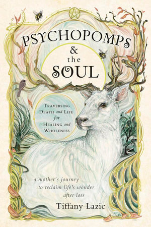 Psychopomps & the Soul by Tiffany Lazic