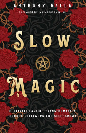 Slow Magic by Anthony Rella