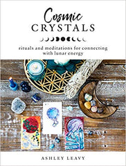 SIGNED COPY Cosmic Crystals by Ashley Leavy