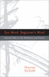 Zen Mind, Beginner's Mind by Shunryu Suzuki