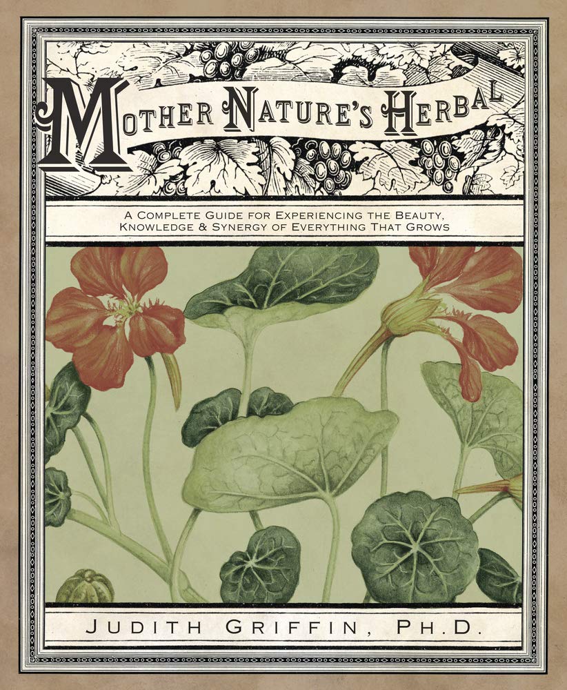 Mother Nature's Herbal by Judith Griffin