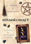 Ritualcraft by Amber K & Azrael Arynn K
