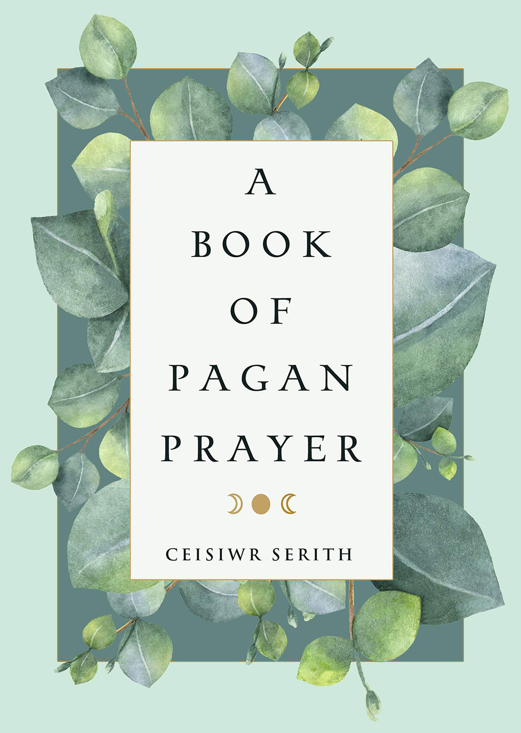 Book of Pagan Prayer by Ceisiwr Serith