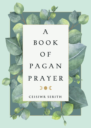 Book of Pagan Prayer by Ceisiwr Serith