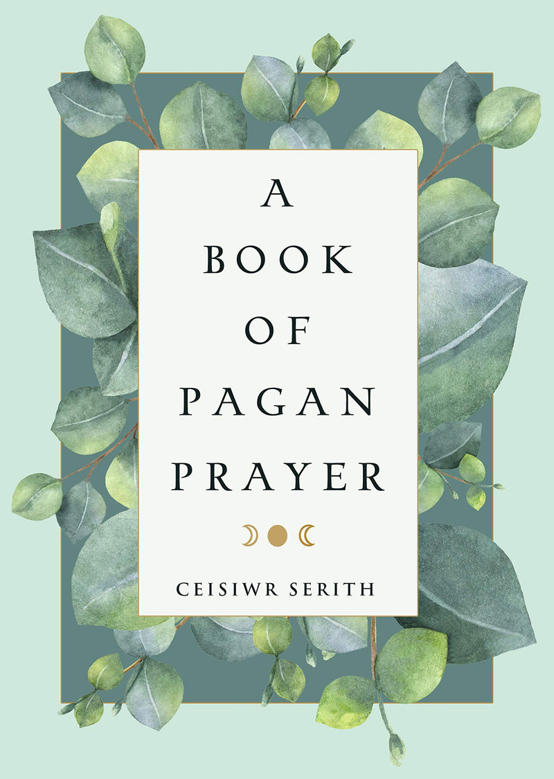 Book of Pagan Prayer by Ceisiwr Serith