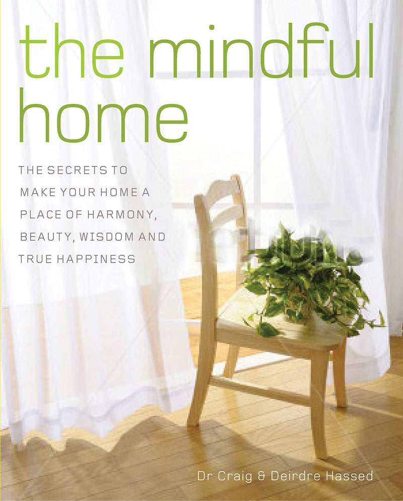 Mindful Home by Craig Hassed & Deirdre Hassed