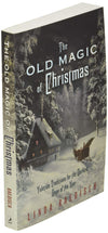The Old Magic of Christmas by Linda Raedisch