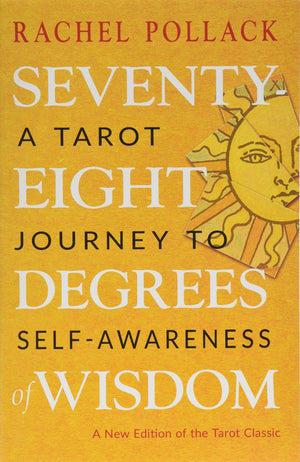 Seventy-Eight Degrees of Wisdom by Rachel Pollack