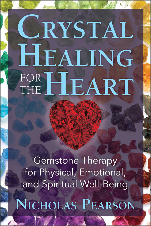 Crystal Healing for the Heart by Nicholas Pearson